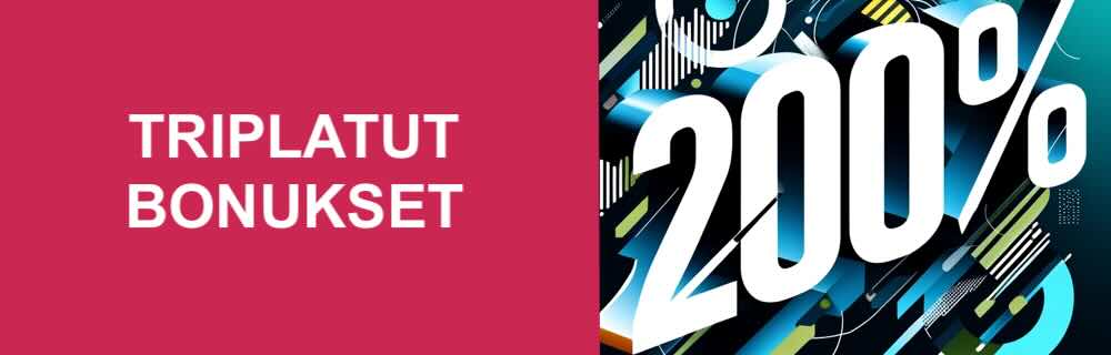 200% bonuses - triple your first deposit!